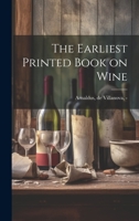 The Earliest Printed Book on Wine 101402708X Book Cover