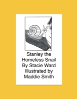 Stanley The Homeless Snail B0FRXN88ZC Book Cover