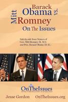 Barack Obama vs. Mitt Romney On The Issues: Side-by-side issue stances of President Barack Obama (D, IL) and Gov. Mitt Romney 1469921332 Book Cover