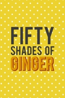 Fifty Shades Of Ginger: Notebook Journal Composition Blank Lined Diary Notepad 120 Pages Paperback Yellow And White Points Ginger 1712343483 Book Cover