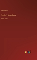 Schiller's Jugendjahre: Erster Band 3563964823 Book Cover