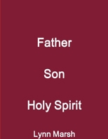 Father Son Holy Spirit 1312190949 Book Cover