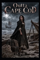 OUTTA CAPE COD: An Unnatural History of the Narrow Land B0HJMPFH77 Book Cover