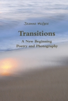 Transitions - A New Beginning - Poetry and Photography 0359685722 Book Cover