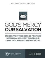 God's Mercy Our Salvation: Stories from the Books of First and Second Samuel, First and Second Kings, First and Second Chronicles 1516803671 Book Cover
