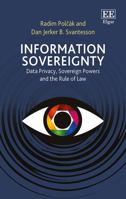 Information Sovereignty: Data Privacy, Sovereign Powers and the Rule of Law 1786439212 Book Cover