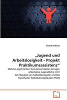 „Jugend und Arbeitslosigkeit - Projekt Praktikumsassistenz“ 3639370961 Book Cover