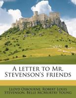 A Letter to Mr. Stevenson's Friends 1021517453 Book Cover