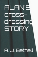 ALAN'S cross-dressing STORY B0BHLBWNDW Book Cover