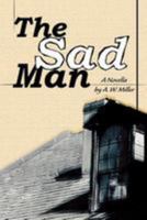 The Sad Man 1463729057 Book Cover