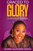 Graced to Glory - A memoir of success 9787704804 Book Cover