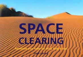 Space Clearing: How to Create Harmony in the Home and in Mind, Body, and Soul 157145957X Book Cover
