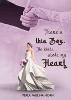 There's this Boy. He Kinda stole my Heart B0GYGST9VB Book Cover