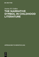 The Narrative Symbol in Childhood Literature: Explorations in the Construction of Text 3110122898 Book Cover