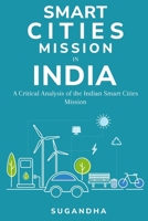 A Critical Analysis of the Indian Smart Cities Mission 1805241389 Book Cover