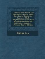 Leitfaden Der Metrik Der Hebr�ischen Poesie: Nebst Dem Ersten Buche Der Psalmen: Nach Rhythmischer Vers- Und Strophenabteilung Mit Metrischer Analyse... 0341127671 Book Cover