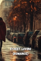 Street Loving(ROMANCE) B0DR7JVWS3 Book Cover