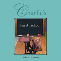 Charlie's Fun at School 1493167057 Book Cover