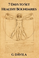 7 Days to Set Healthy Boundaries: Daily Practices to Strengthen Self-Respect and Build Stronger Connections (7 Day Series) B0GBVXSLFZ Book Cover