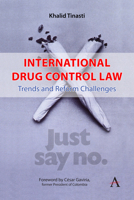 International Drug Control Law: Trends and Reform Challenges 183999570X Book Cover
