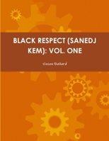 BLACK RESPECT (SANEDJ KEM): VOL. ONE 130044200X Book Cover