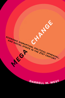 Megachange: Economic Disruption, Political Upheaval, and Social Strife in the 21st Century 0815729219 Book Cover
