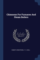 Chimneys For Furnaces And Steam Boilers 1377291847 Book Cover