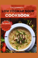THE COMPLETE LOW FODMAP SOUP COOKBOOK B0CFCW7N3G Book Cover