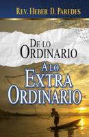 De lo ordinario a lo extraordinario 153236265X Book Cover