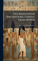 Old Babylonian Inscriptions, Chiefly From Nippur 1024738892 Book Cover