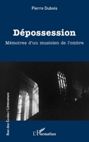 Dépossession: Mémoires d'un musicien de l'ombre (French Edition) 2140493907 Book Cover