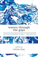Watery Through the Gaps 1838316701 Book Cover