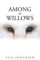 Among the Willows 1682139220 Book Cover