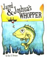 Jared & Joshua's Whopper 1598866656 Book Cover