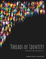 Threads of Identity: Charting Queer Culture One Flag at a Time B0FCYX1JVX Book Cover