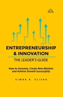 Innovation and Entrepreneurship: The Leader's Guide 9348892762 Book Cover