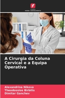 A Cirurgia da Coluna Cervical e a Equipa Operativa 6205762617 Book Cover
