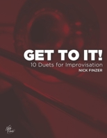 Get To It!: 10 Improvisation Duets for Jazz Trombone B095GLRS5K Book Cover