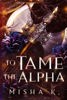 To Tame The Alpha (Fated Mates Book 1) B0FPF1C3WY Book Cover