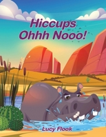 Hiccups - Ohhh Nooo! 1398473634 Book Cover