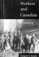Workers and Canadian history 0773513558 Book Cover
