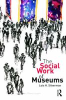 The Social Work of Museums 0415775213 Book Cover