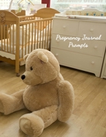 Pregnancy Journal Prompts: Planner and Organizer to Chart Your Pregnancy Story 1706558902 Book Cover