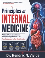 Principles of Internal Medicine: A Clinical Approach to Understanding Disease, Pathophysiology, and Patient Care: From Mechanisms to Real-World Practice B0GZG17W9W Book Cover