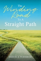 The Winding Road to a Straight Path 1098084519 Book Cover