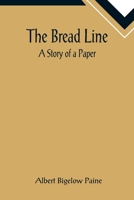 The Bread Line: A Story of a Paper 9355893531 Book Cover