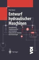 Entwurf Hydraulischer Maschinen: Modellbildung, Stabilitatsanalyse Und Simulation Hydrostatischer Antriebe Und Steuerungen 3642635741 Book Cover