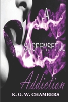 A Suspenseful Addiction B0B4L6VPV5 Book Cover