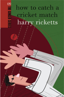 How to Catch a Cricket Match 095826290X Book Cover
