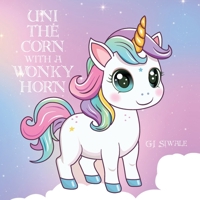 Uni the Corn with a Wonky Horn B0FQ671B5R Book Cover
